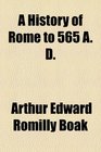 A History of Rome to 565 A D