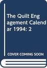 The Quilt Engagement Calendar 1994 2