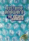 Extreme Answers To Extreme Questions God\'s Answers To Life\'s Challenges