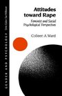 Attitudes toward Rape Feminist and Social Psychological Perspectives