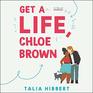 Get a Life Chloe Brown A Novel