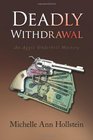 Deadly Withdrawal An Aggie Underhill Mystery