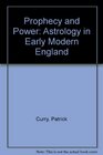 Prophecy and Power Astrology in Early Modern England