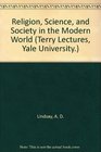 Religion Science and Society in the Modern World