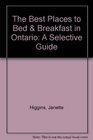 Best Places to Bed and Breakfast in Ontario A Selected Guide 5th Edition