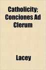 Catholicity Conciones Ad Clerum