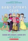 Good-bye Stacey, Good-bye: A Graphic Novel (The Baby-sitters Club #11) (Adapted edition) (The Baby-Sitters Club Graphix)
