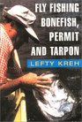 Fly Fishing for Bonefish Permit and Tarpon