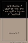 Hard Cheese A Study of Hotel and Catering Employment in Scotland