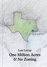 One Million Acres  No Zoning