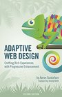 Adaptive Web Design Crafting Rich Experiences with Progressive Enhancement