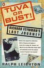 Tuva or Bust Richard Feynman's Last Journey