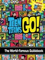 Teen Titans Go  The WorldFamous Guidebook