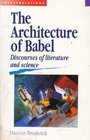 The Architecture of Babel Discourses of Literature and Science