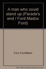 A Man Could Stand Up ( Parade's End, Bk 3)