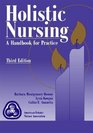 Holistic Nursing A Handbook for Practice Third Edition