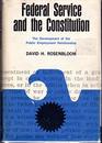 Federal Service and the Constitution The Development of the Public Employee Relationship