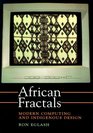 African Fractals Modern Computing and Indigenous Design