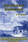 Electrostatic Experiments: An Encyclopedia of Early Electrostatic Experiments, Demonstrations, Devices, and Apparatus
