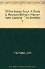 Off the Beaten Track A Guide to Mountain Biking in Western North Carolina  The Smokies