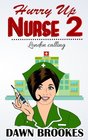 Hurry up Nurse 2 London Calling