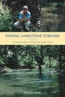 Fishing Limestone Streams  A Complete Guide to Fishing These Unique Waters