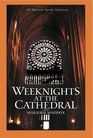 Weeknights at the Cathedral