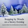 Stopping by Woods on a Snowy Evening a poem by Robert Frost with illustrations by Nannette Smith