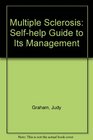 Multiple sclerosis A selfhelp guide to its management