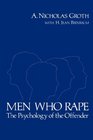 Men Who Rape The Psychology of the Offender