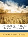 Les Penses De Blaise Pascal Volume 1