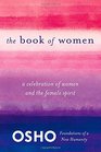 The Book of Women: A Celebration of Women and the Female Spirit (Foundations of a New Humanity)