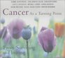 Cancer As a Turning Point From Surviving to Thriving