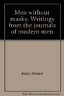 Men without masks Writings from the journals of modern men