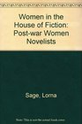 Women in the House of Fiction Postwar Women Novelists