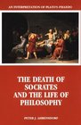 The Death of Socrates and the Life of Philosophy An Interpretation of Plato's Phaedo