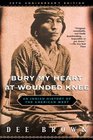 Bury My Heart at Wounded Knee  An Indian History of the American West