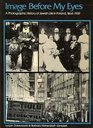 Image Before My Eyes A Photographic History of Jewish Life in Poland 18641939