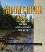 Adam's River Exploring the Mystery of the Adams River Sockeye