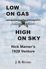 Low On Gas  High On Sky Nick Mamer's 1929 Venture