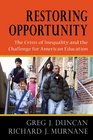 Restoring Opportunity The Crisis of Inequality and the Challenge for American Education