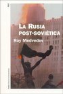 La Rusia Postsovietica/ PostSoviet  Russia A Journey Through the Yeltsin Era