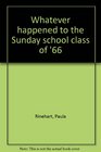 Whatever happened to the Sunday school class of '66