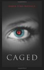 Caged (Book 1, The Caged Series) (Volume 1)