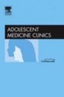 Adolescents and the Media An Issue of Adolescent Medicine Clinics