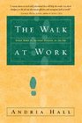 The Walk at Work  Seven Steps to Spiritual Success on the Job