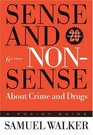Sense and Nonsense About Crime and Drugs  A Policy Guide