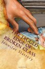 the Jagged Edge of Broken Glass