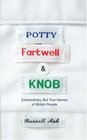 Potty Fartwell and Knob From Luke Warm to Minty Badger  Extraordinary But True Names of British People