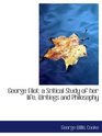 George Eliot a Sritical Study of her life Writings and Philosophy